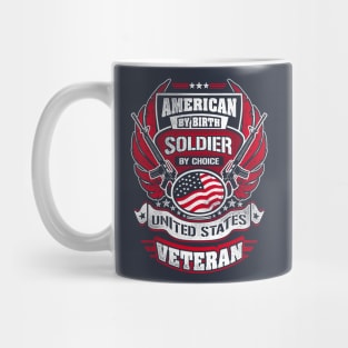 American By Birth Soldier By Choice | US Veteran Shirt Mug